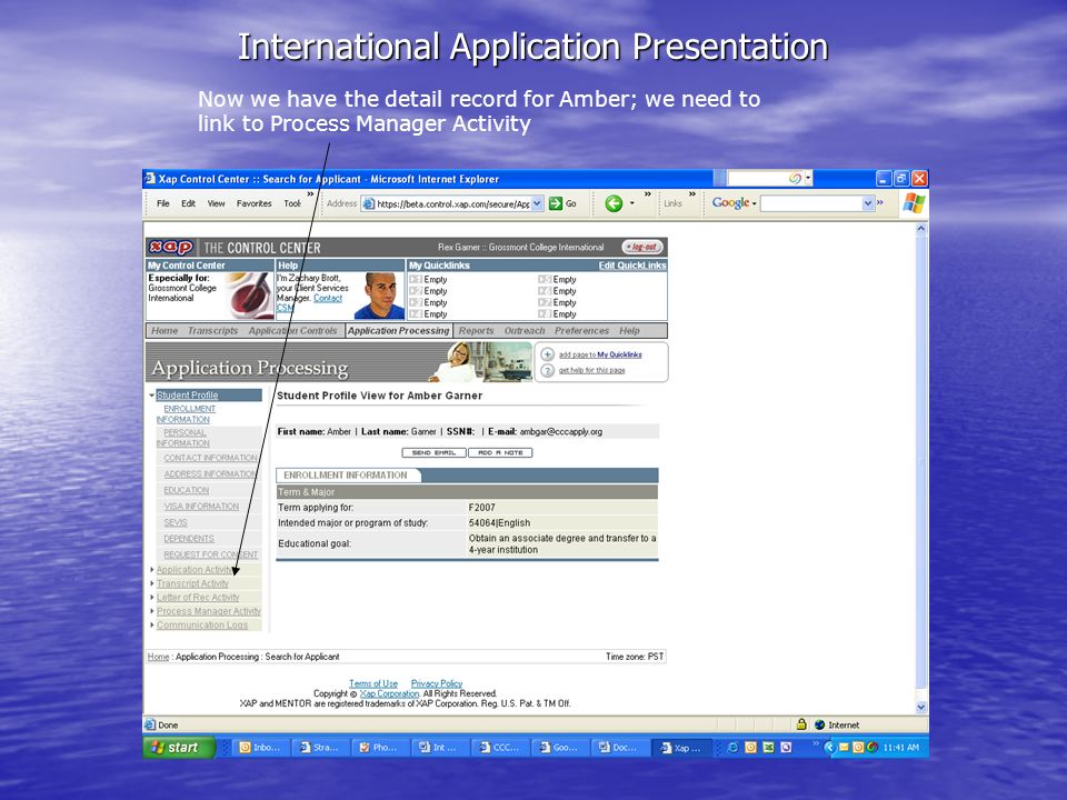International Application Presentation Now we have the detail record for Amber; we need to link to Process Manager Activity