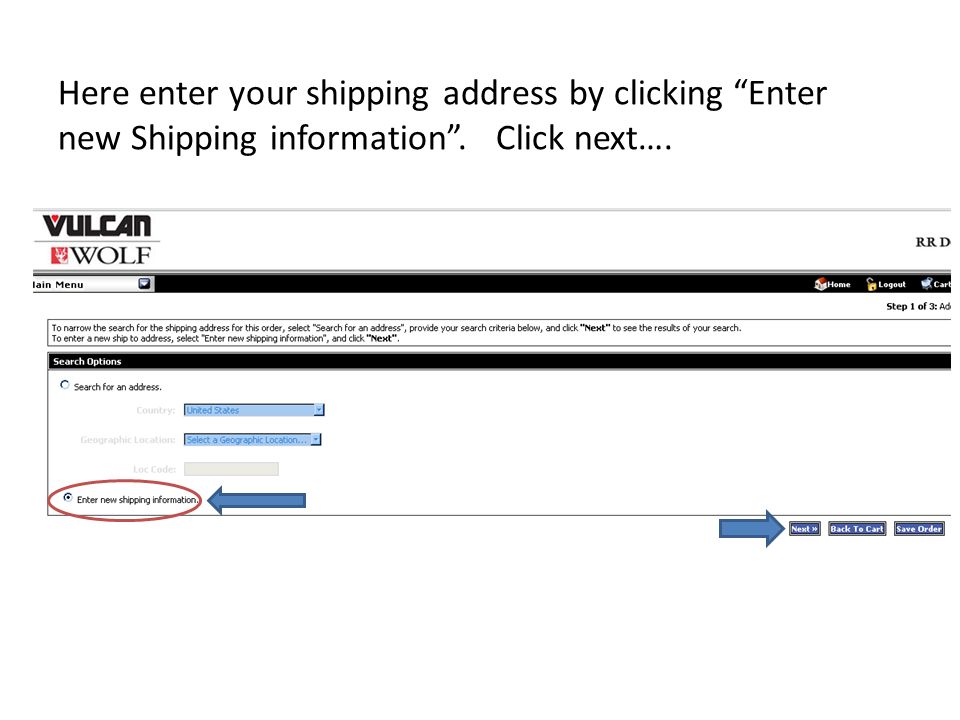 Here enter your shipping address by clicking Enter new Shipping information . Click next….