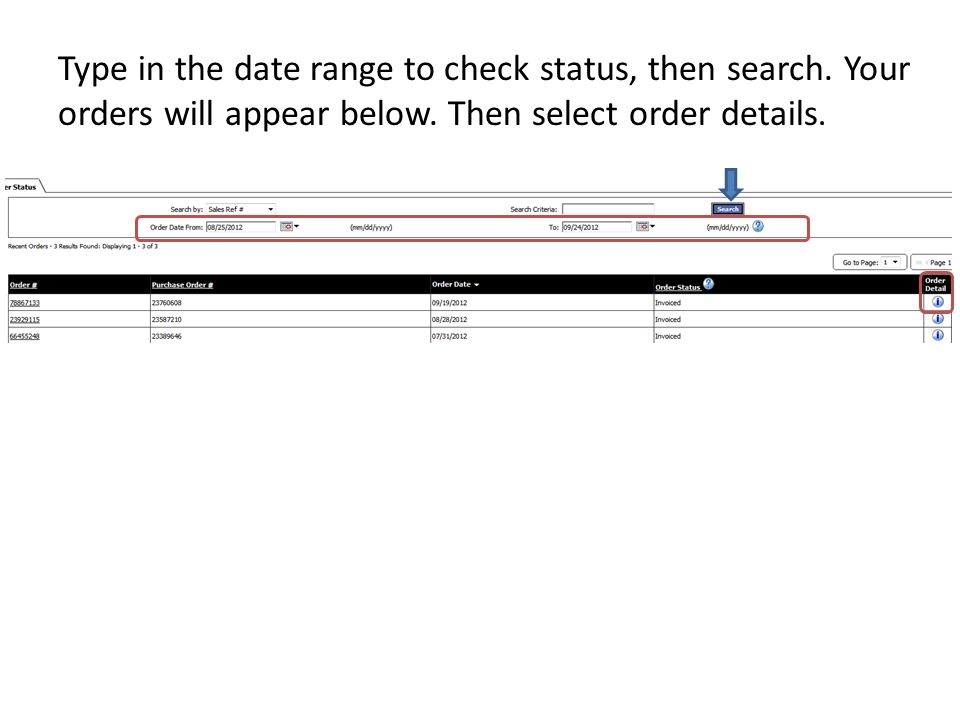 Type in the date range to check status, then search.