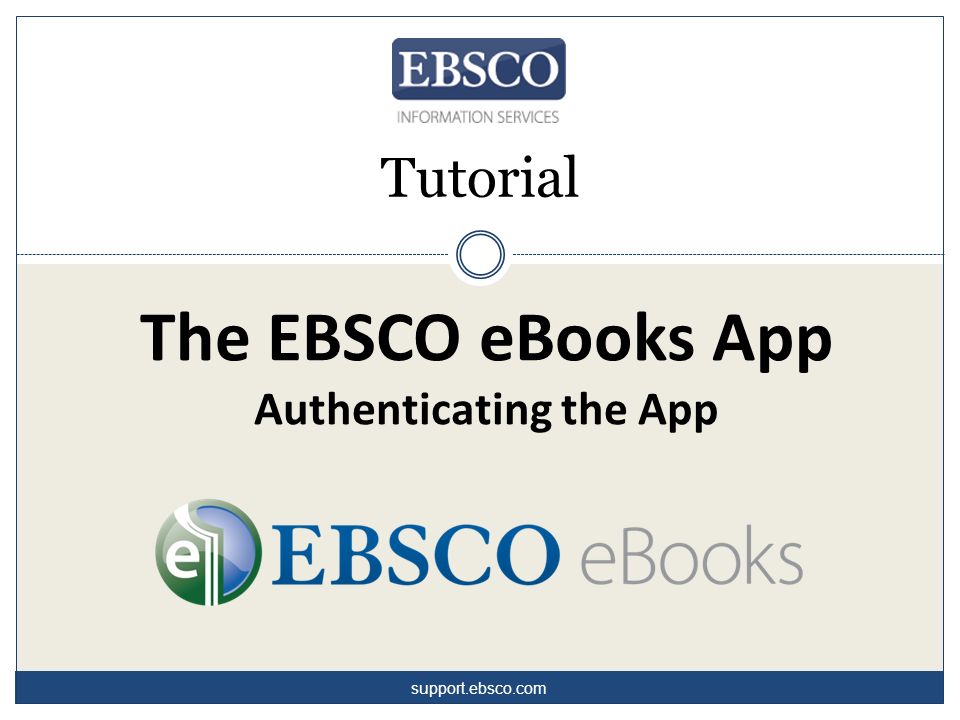 The EBSCO eBooks App Authenticating the App Tutorial support.ebsco.com