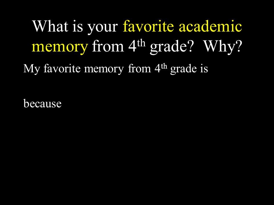 What is your favorite academic memory from 4 th grade.