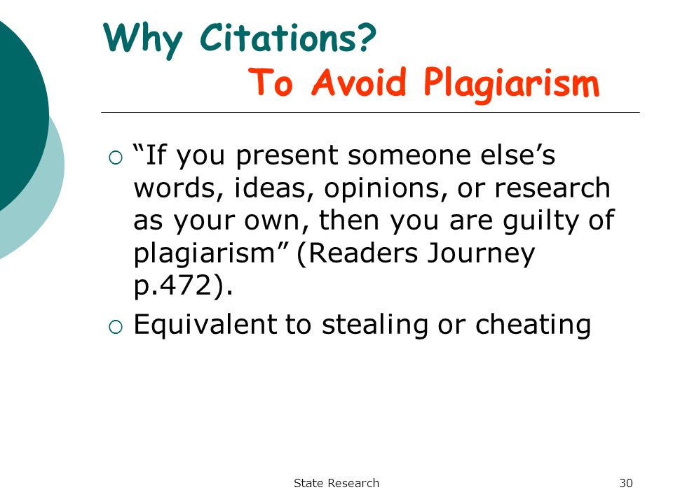  If you present someone else’s words, ideas, opinions, or research as your own, then you are guilty of plagiarism (Readers Journey p.472).
