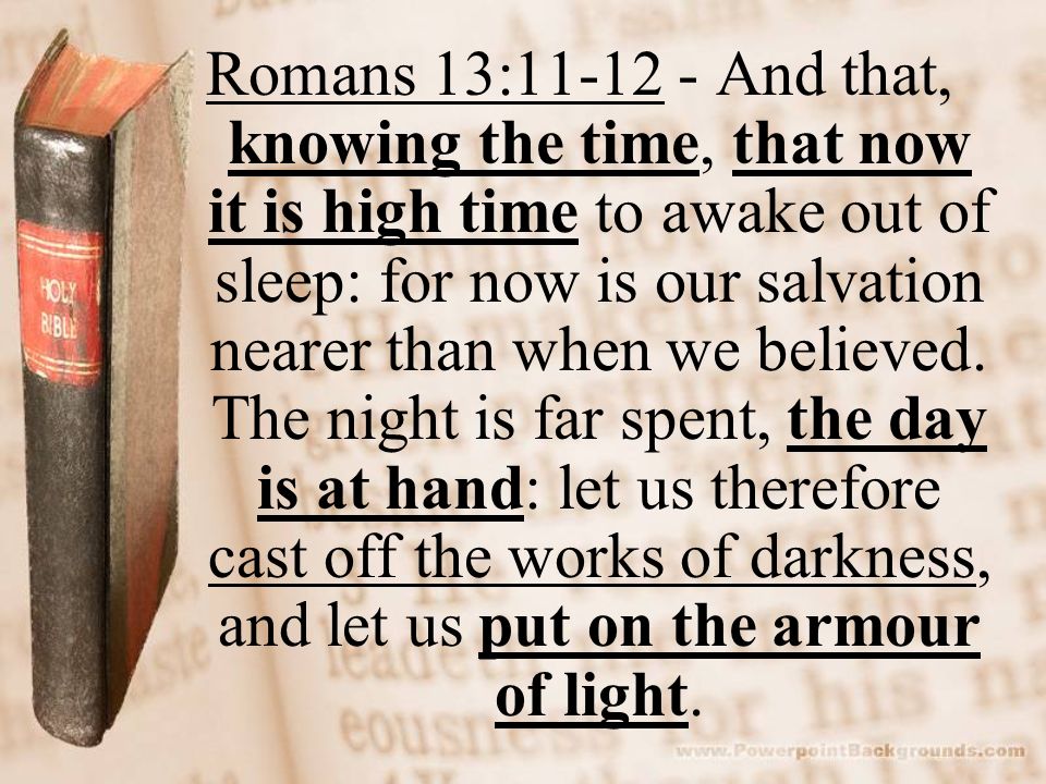 Philadelphia Subscribed. What Time Is It? Romans 13: And That, Knowing The  Time, That Now It Is High Time To Awake Out Of Sleep: For Now Is. - Ppt  Download