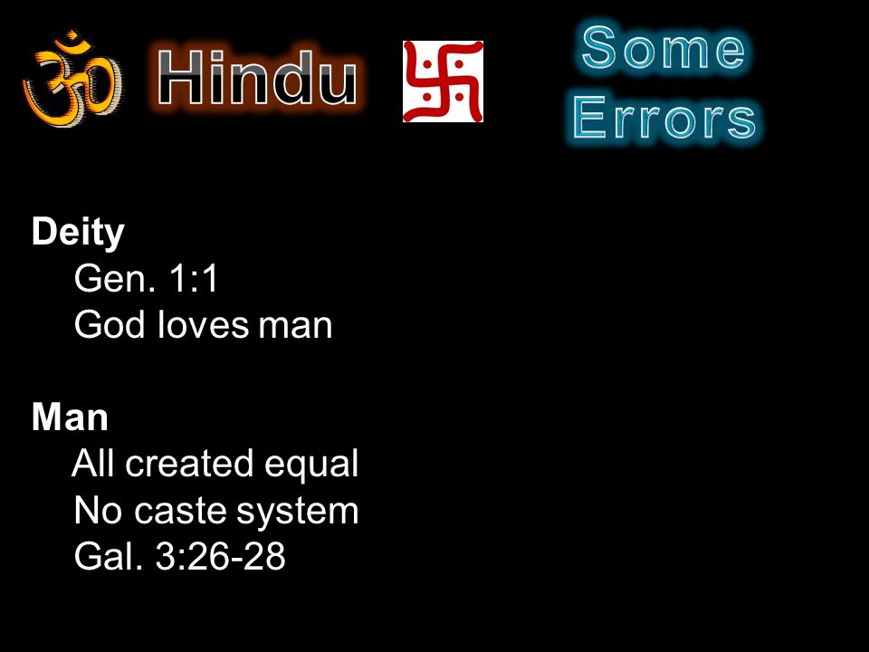 Deity Gen. 1:1 God loves man Man All created equal No caste system Gal. 3:26-28
