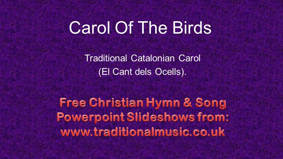 Carol Of The Birds Traditional Catalonian Carol (El Cant dels Ocells ...