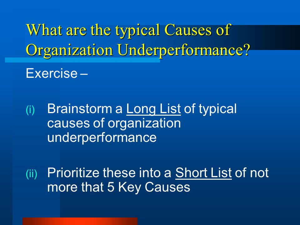 What are the typical Causes of Organization Underperformance.