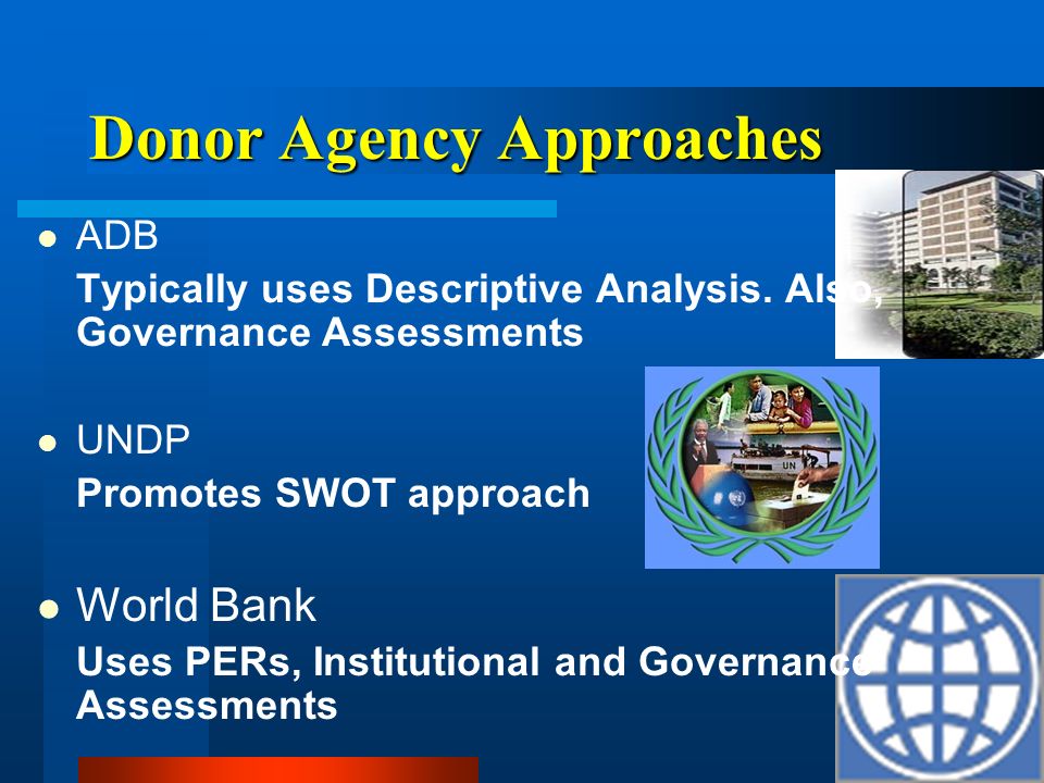 Donor Agency Approaches ADB Typically uses Descriptive Analysis.