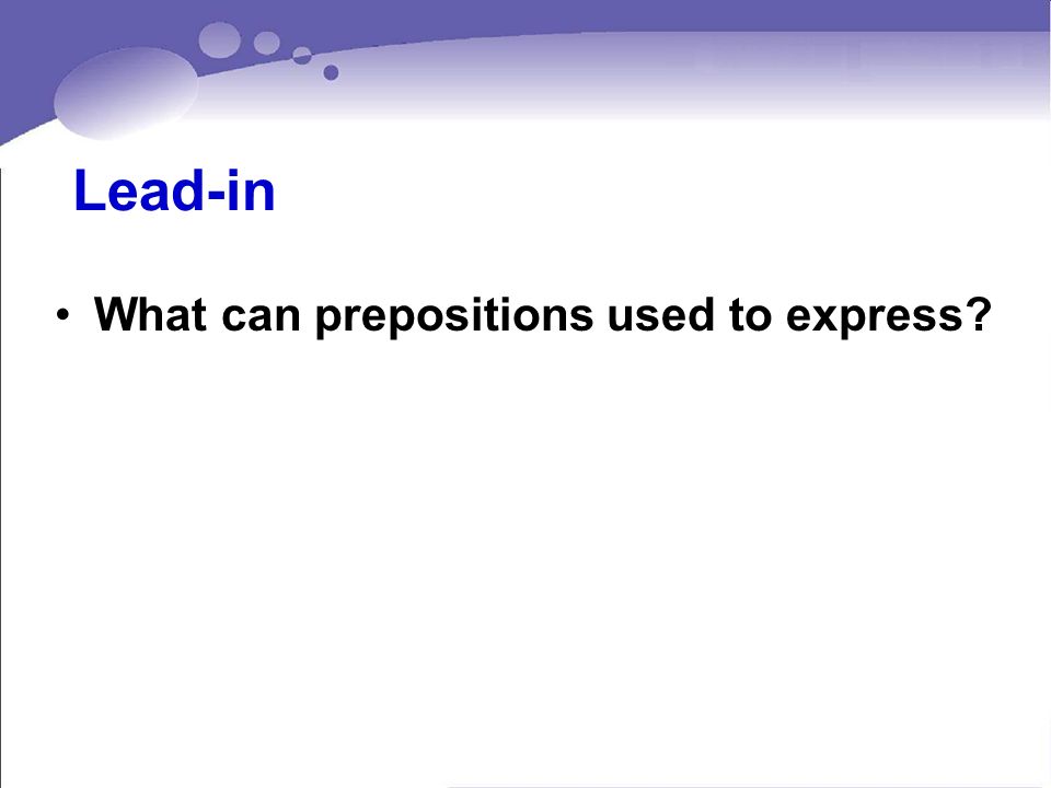 Lead-in What can prepositions used to express
