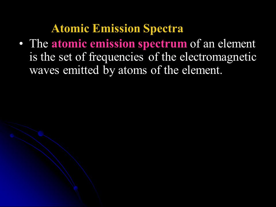 Atomic Emission Spectra The atomic emission spectrum of an element is the set of frequencies of the electromagnetic waves emitted by atoms of the element.