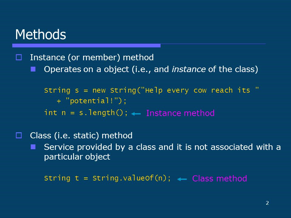 1 Programming with methods and classes. 2 Methods Instance (or member ...