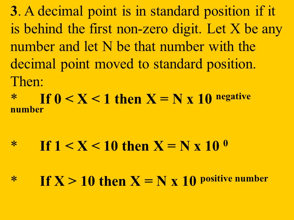 3. A decimal point is in standard position if it is behind the first non-zero digit.