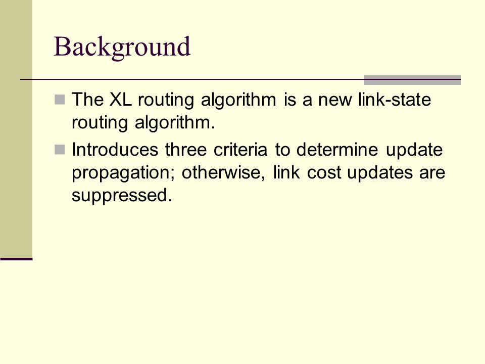 Background The XL routing algorithm is a new link-state routing algorithm.