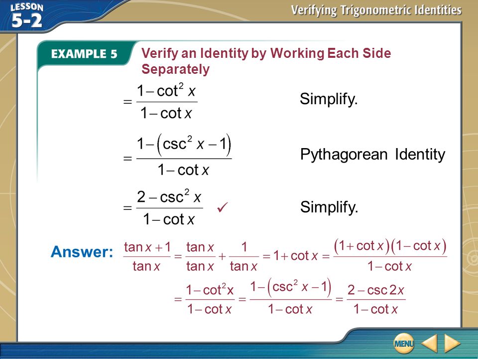 Example 1 Verify A Trigonometric Identity The Left Hand Side Of This Identity Is More Complicated So Transform That Expression Into The One On The Right Ppt Download