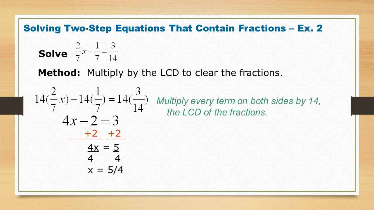 Solve Method: Multiply by the LCD to clear the fractions.