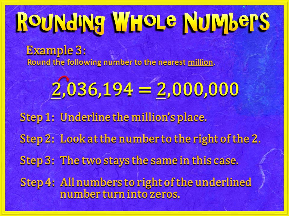 Example 3: Round the following number to the nearest million.