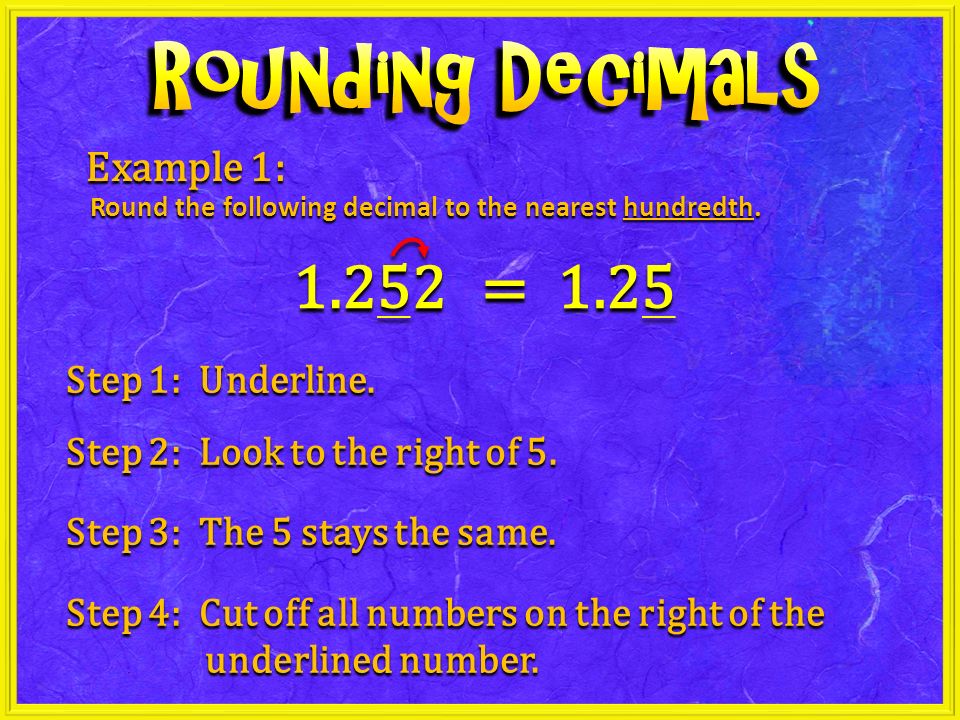 Example 1: Round the following decimal to the nearest hundredth.