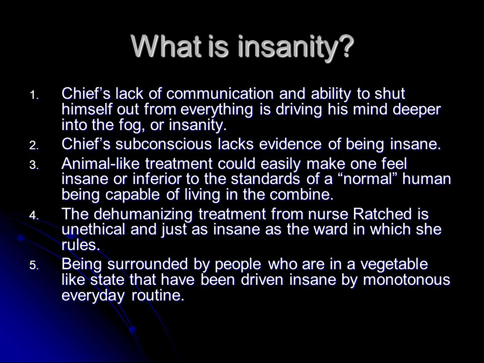 What is insanity. 1.