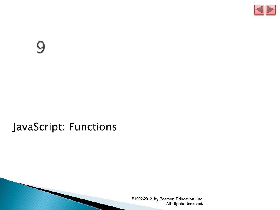 JavaScript: Functions © by Pearson Education, Inc. All Rights Reserved ...