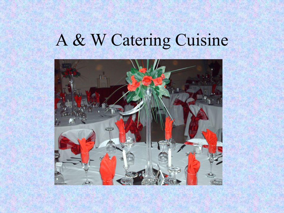A & W Catering Cuisine