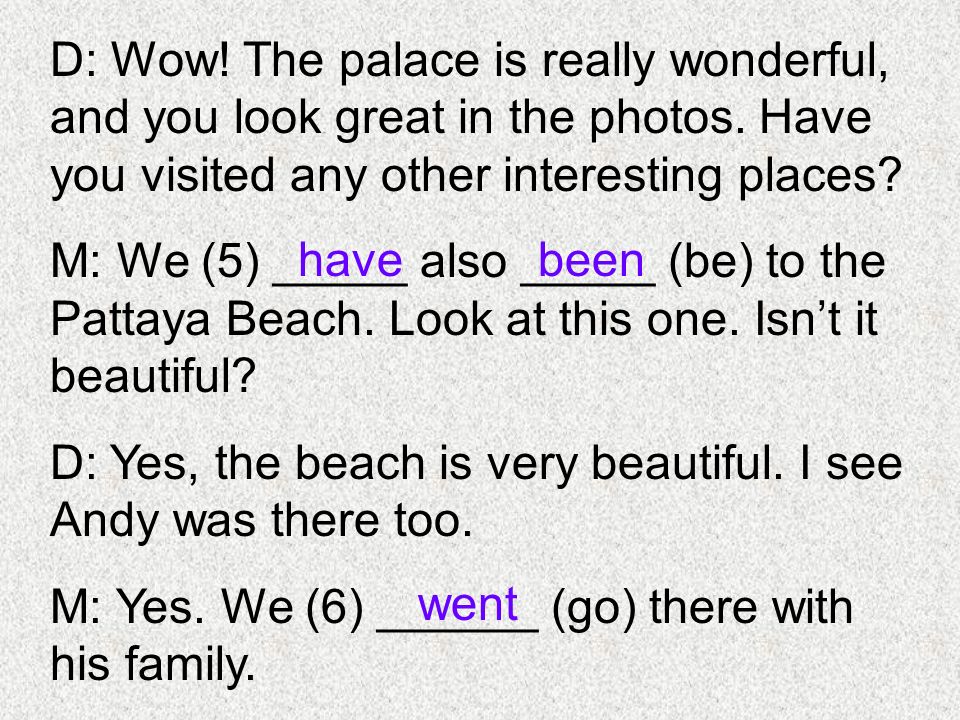 D: Wow. The palace is really wonderful, and you look great in the photos.