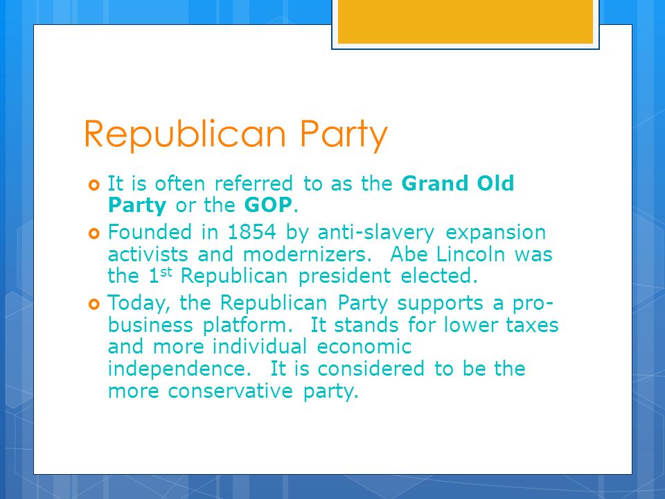 Republican Party  It is often referred to as the Grand Old Party or the GOP.