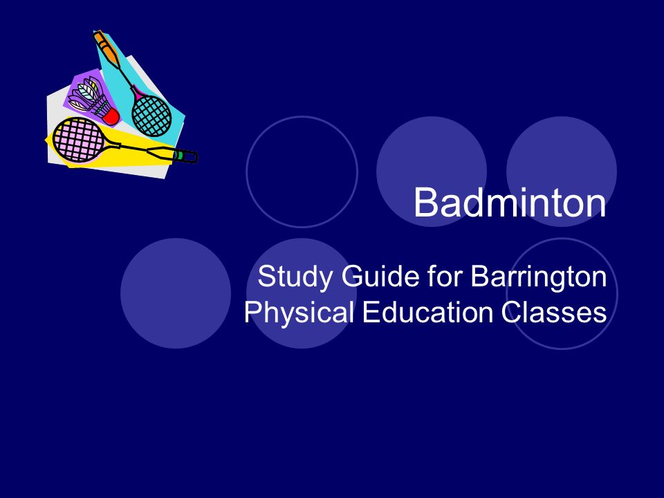 Badminton Study Guide for Barrington Physical Education Classes