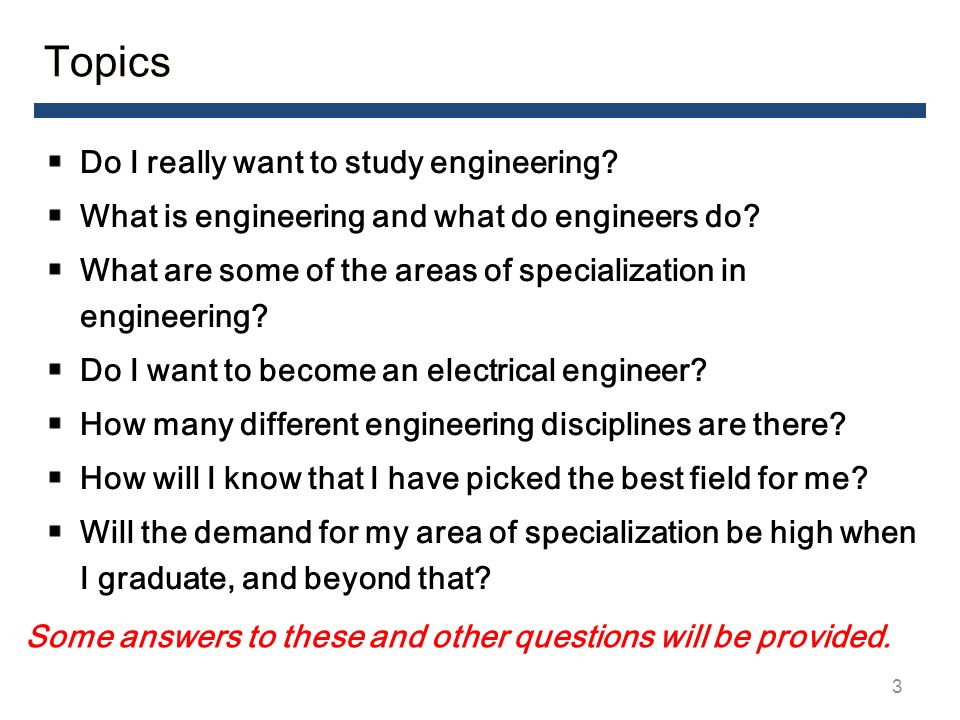 Topics Do I really want to study engineering. What is engineering and what do engineers do.