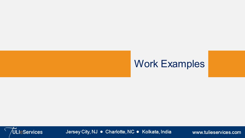 Work Examples   Jersey City, NJ Charlotte, NC Kolkata, India
