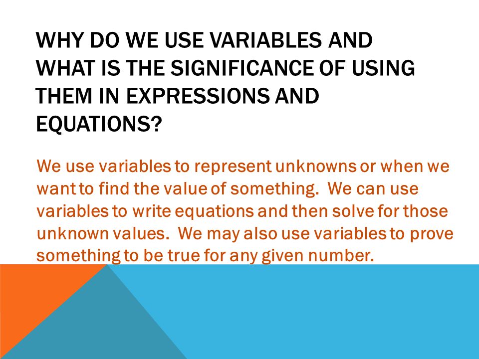 Why do we use variables in equations?