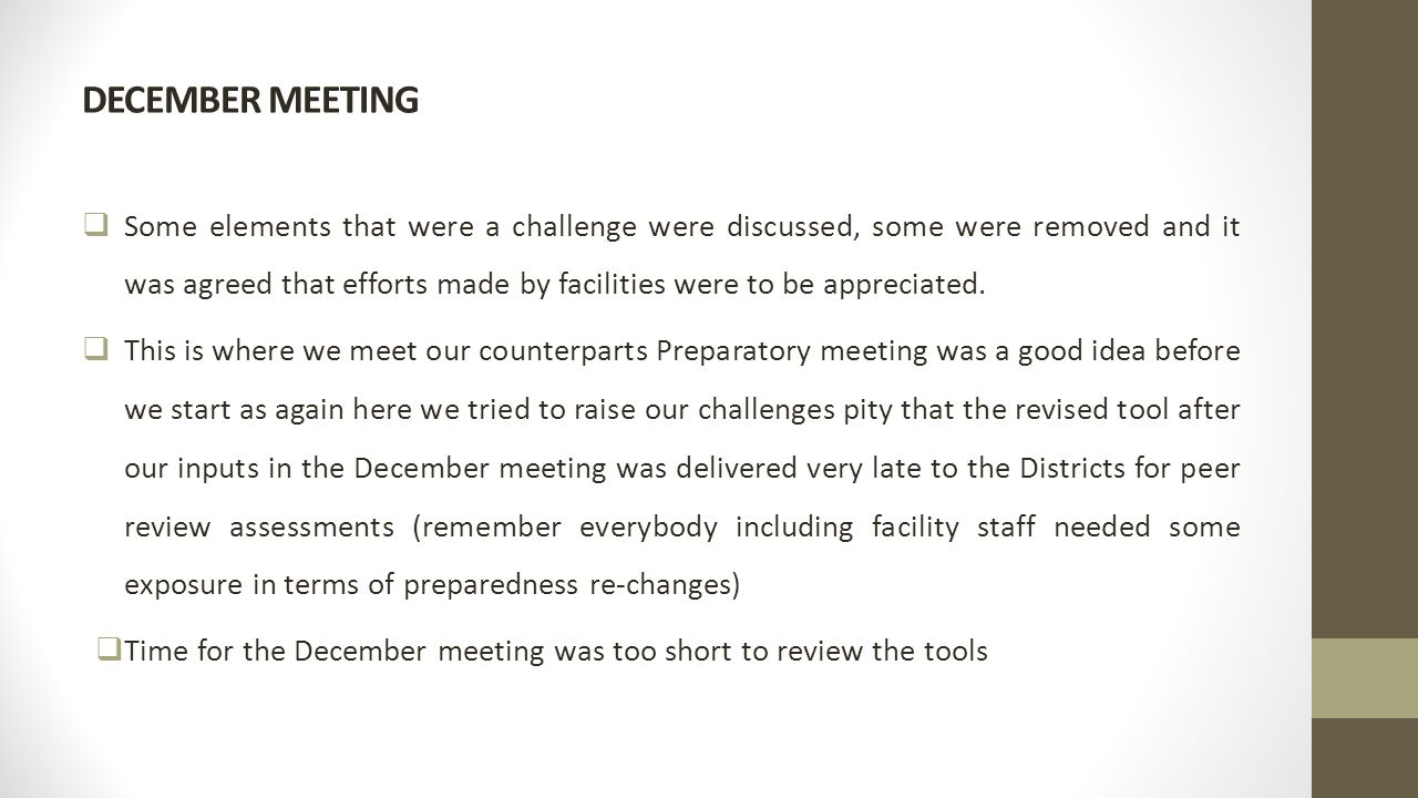DECEMBER MEETING  Some elements that were a challenge were discussed, some were removed and it was agreed that efforts made by facilities were to be appreciated.
