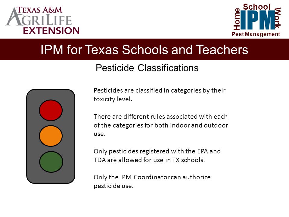 IPM for Texas Schools and Teachers Home Work IPM School Pest Management Pesticide Classifications Pesticides are classified in categories by their toxicity level.