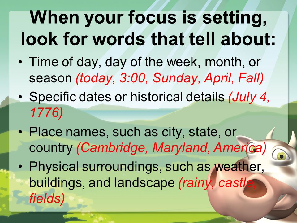 Setting Time And Place What Is The Setting The Setting Of A Story Is The Place Where The Story Happens And The Time When It Happens The Setting Can Ppt Download Setting Time And Place What Is The Setting The Setting Of A Story Is The Place Where The Story Happens And The Time When It Happens The Setting Can Ppt Download
