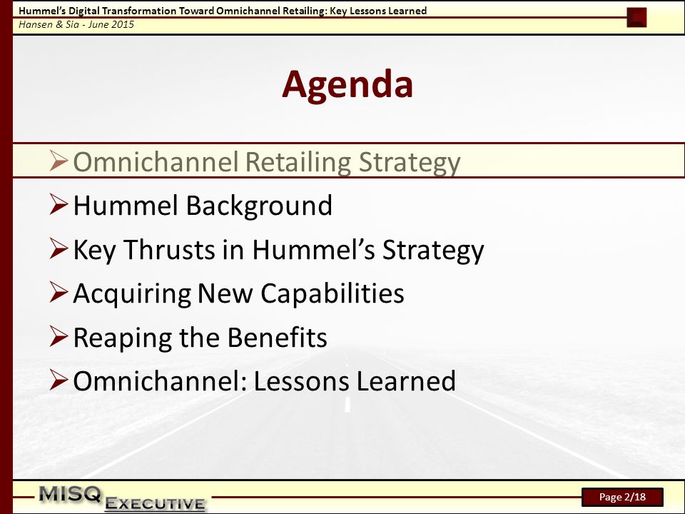 Hummel’s Digital Transformation Toward Omnichannel Retailing: Key Lessons Learned Hansen & Sia - June 2015 Page 2/18 Agenda  Omnichannel Retailing Strategy  Hummel Background  Key Thrusts in Hummel’s Strategy  Acquiring New Capabilities  Reaping the Benefits  Omnichannel: Lessons Learned
