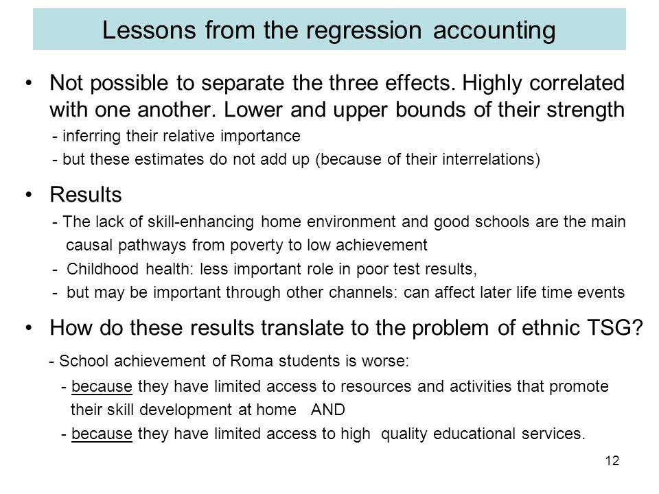 Lessons from the regression accounting Not possible to separate the three effects.