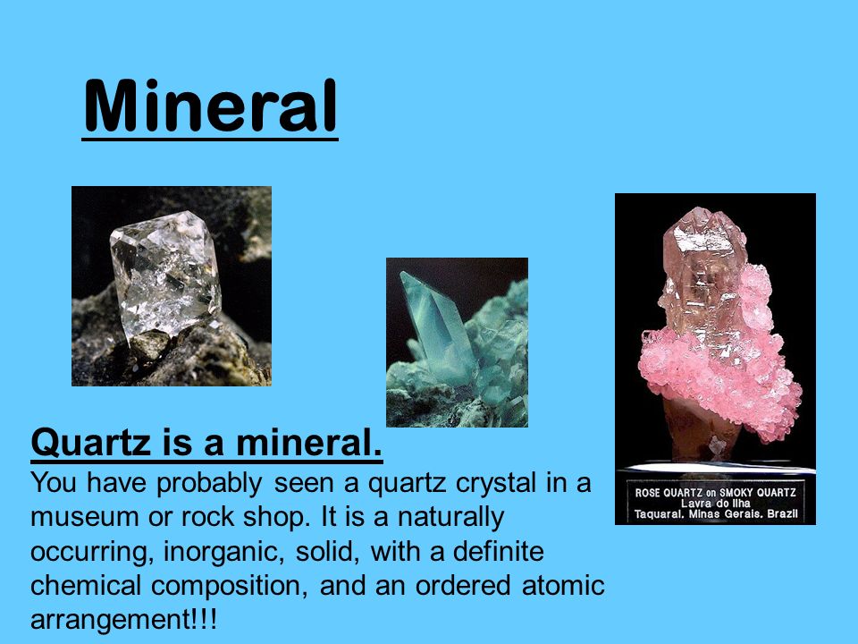 Minerals What Is A Mineral Naturally Occurring Inorganic Solid Crystal Shape Definite Chemical Composition Ppt Download