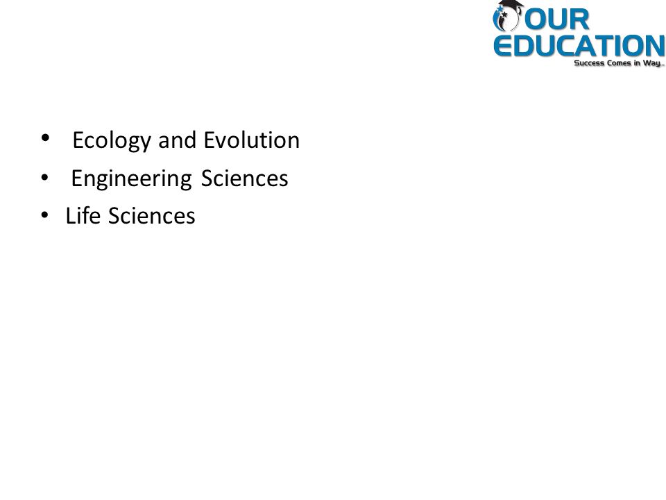 Ecology and Evolution Engineering Sciences Life Sciences
