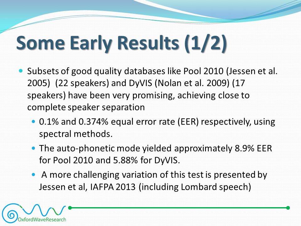 Some Early Results (1/2) Subsets of good quality databases like Pool 2010 (Jessen et al.