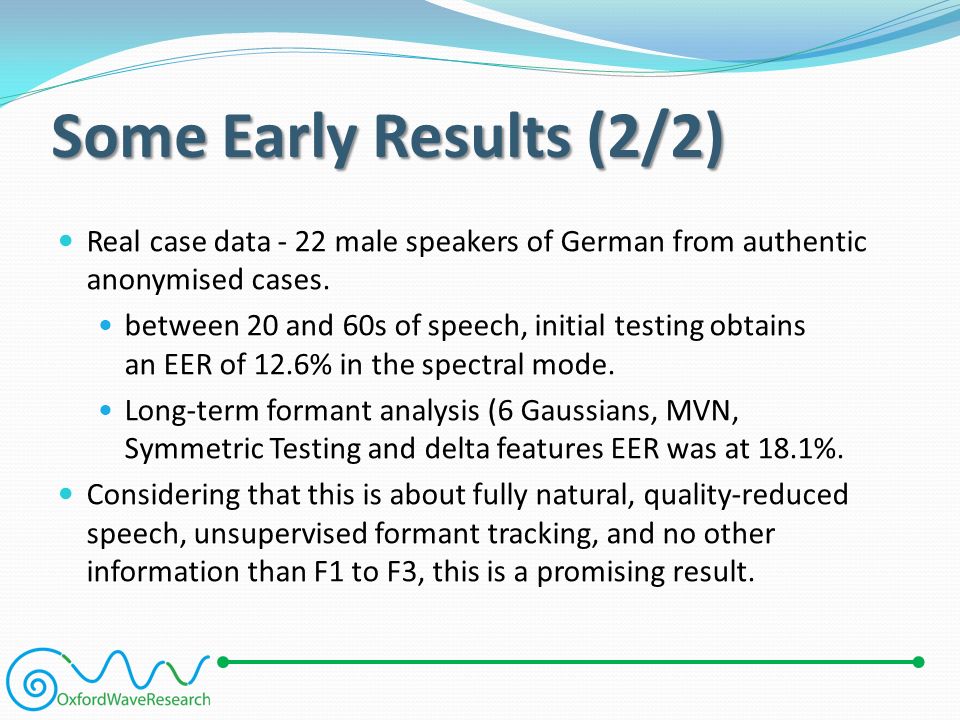 Real case data - 22 male speakers of German from authentic anonymised cases.