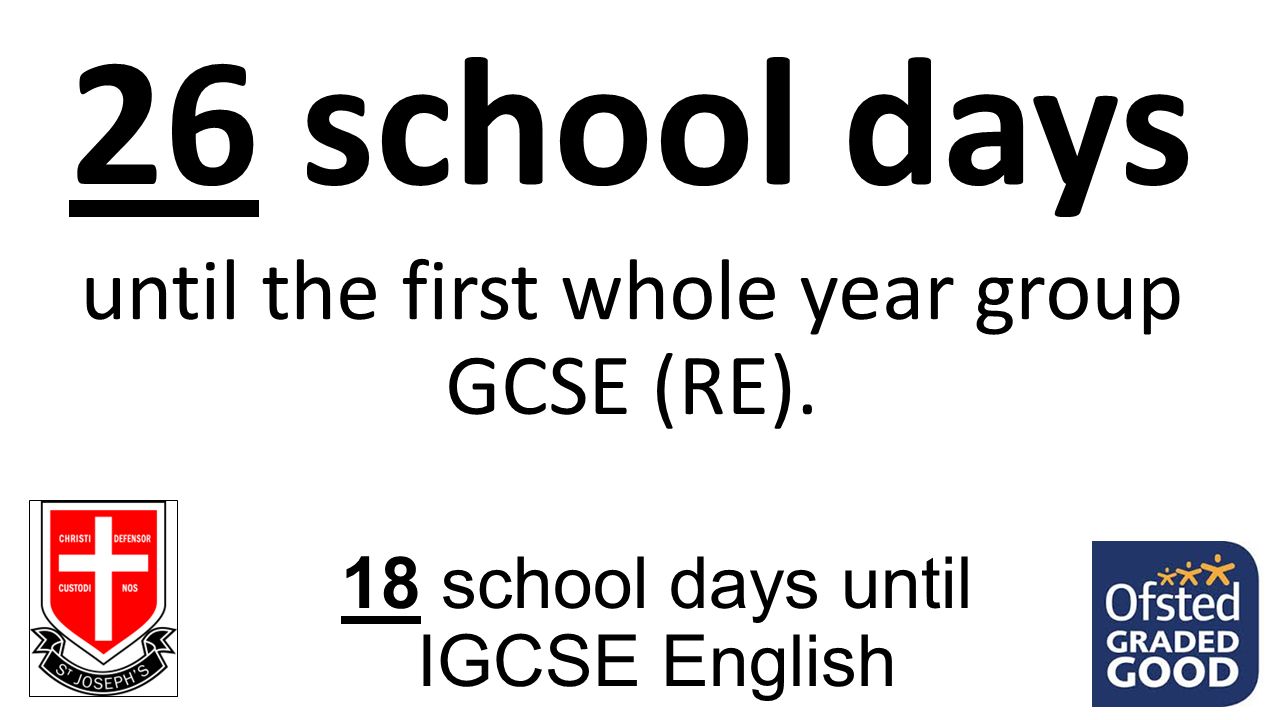 18 school days until IGCSE English 26 school days until the first whole