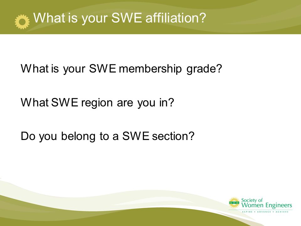 What is your SWE membership grade What SWE region are you in Do you belong to a SWE section