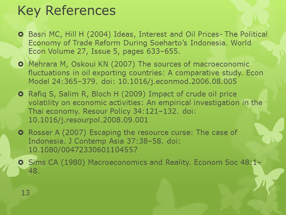 Key References  Basri MC, Hill H (2004) Ideas, Interest and Oil Prices- The Political Economy of Trade Reform During Soeharto’s Indonesia.