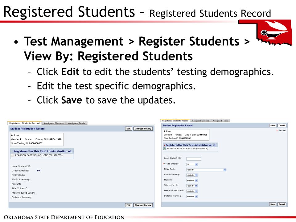 Registered Students – Registered Students Record Test Management > Register Students > View By: Registered Students –Click Edit to edit the students’ testing demographics.