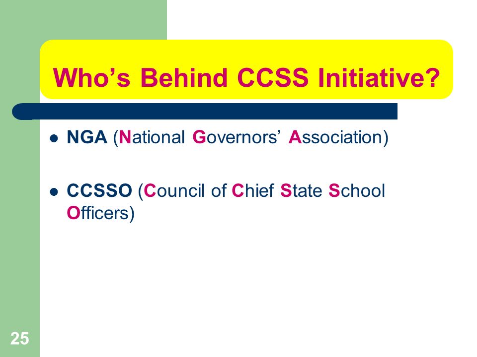 25 Who’s Behind CCSS Initiative.