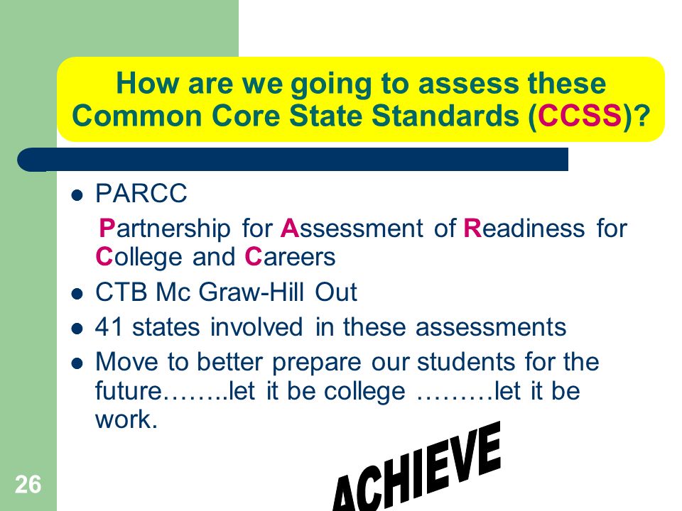 26 How are we going to assess these Common Core State Standards (CCSS).