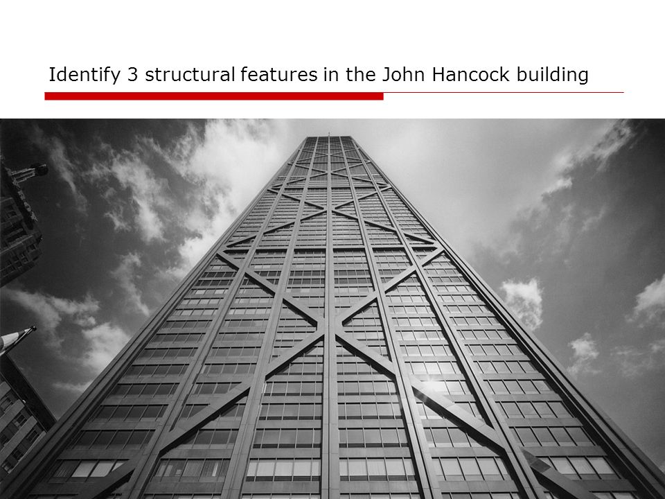 Identify 3 structural features in the John Hancock building