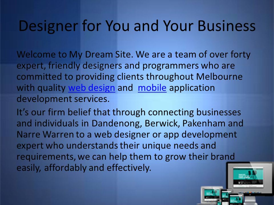 Designer for You and Your Business Welcome to My Dream Site.