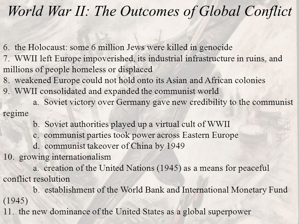 World War II: The Outcomes of Global Conflict 6.