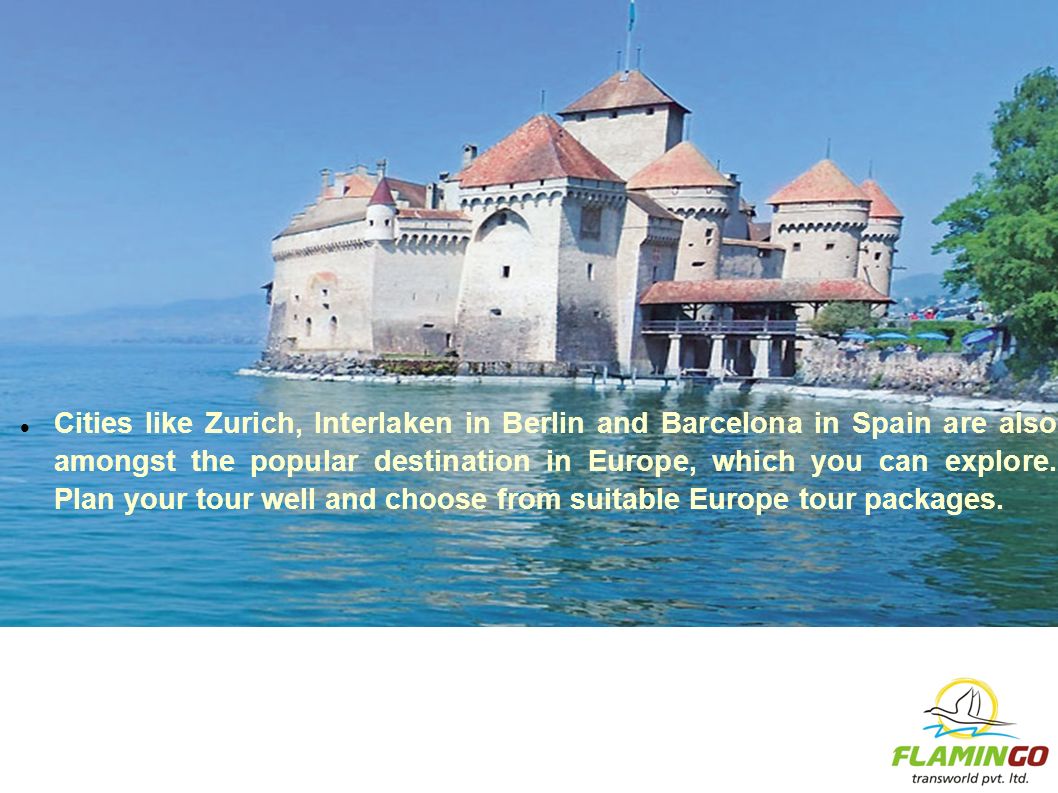 Cities like Zurich, Interlaken in Berlin and Barcelona in Spain are also amongst the popular destination in Europe, which you can explore.