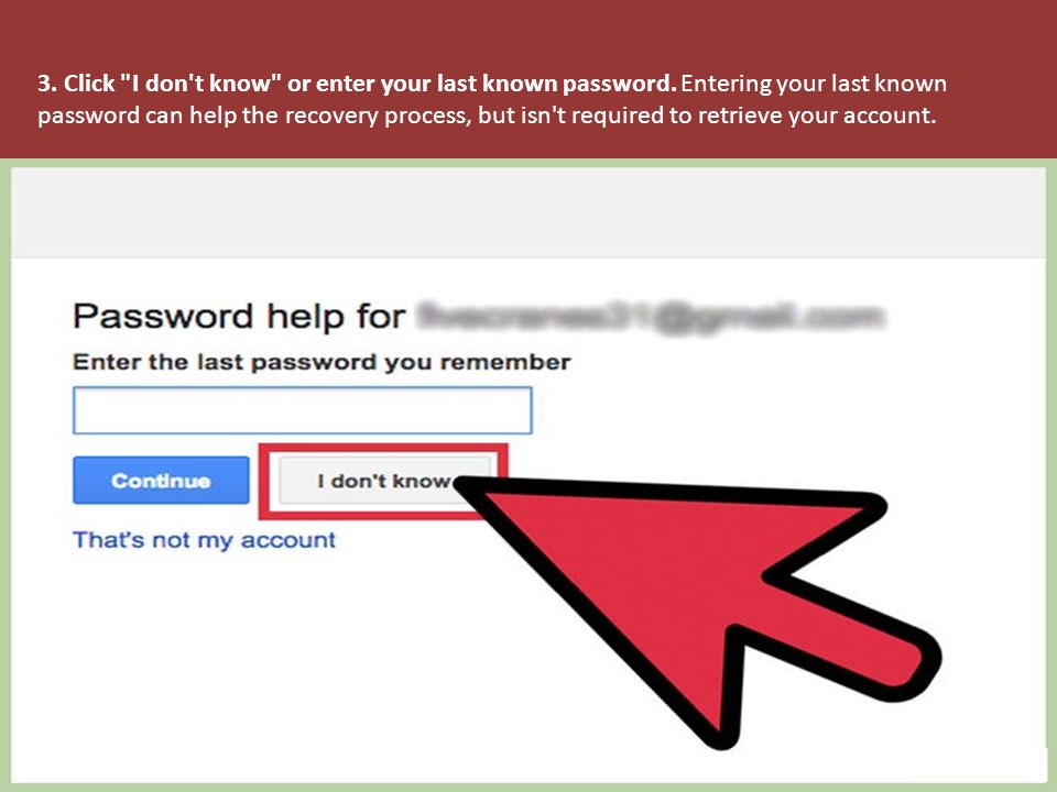 3. Click I don t know or enter your last known password.