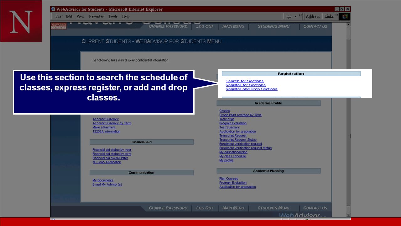 Use this section to search the schedule of classes, express register, or add and drop classes.